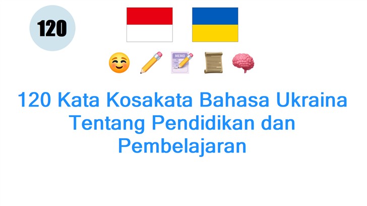 120 Kata Kosakata Bahasa Ukraina Tentang Pendidikan dan Pembelajaran
